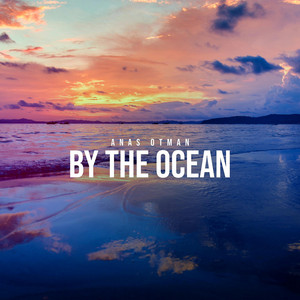 By The Ocean by Anas Otman, Taoufik