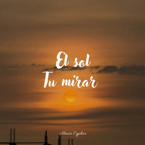 El Sol Tu Mirar by Alonso Cypher
