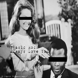 Klasic Rock - Always Love You (Letter To My Ex)