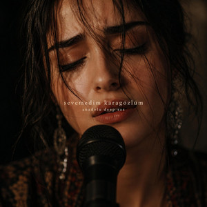 Sevemedim Karagözlüm by Anadolu Deep Saz