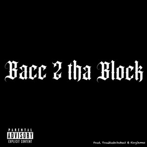 Bacc 2 Tha Block