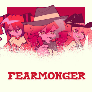 FEARMONGER by Sochromatic
