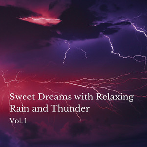 Sweet Dreams with Relaxing Rain and Thunder Vol. 1 album