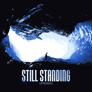 STILL STANDING by Uprawks