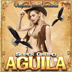 Super Grupo Aguila - Canción Para Ti