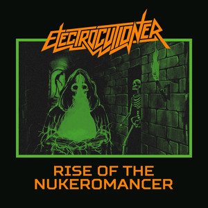 Rise of the Nukeromancer by Electrocutioner