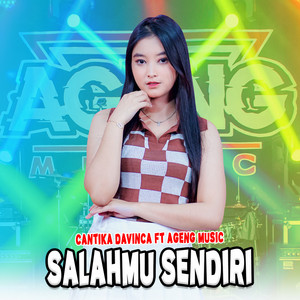 Cantika Davinca - Salahmu Sendiri (feat. Ageng Music)