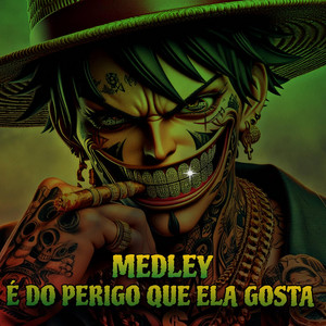 MEDLEY É DO PERIGO QUE ELA GOSTA by DJ JACESMIX