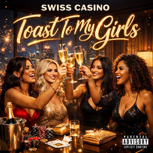 Toast To My Girls by Swiss Casino