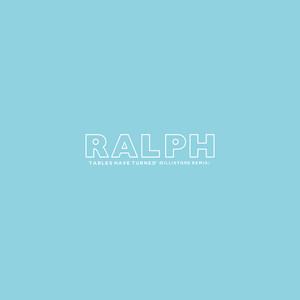 Tables Have Turned - Dillistone Remix by Ralph, Dillistone