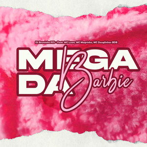 Mc Luan, Mc Magrinho & Dj Bruninho Pzs - Mega da Barbie (feat. Mc Douglinhas BDB)