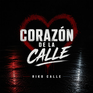 Corazón de la Calle by Riko calle