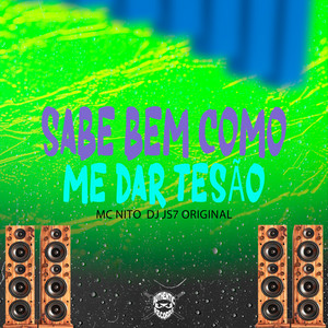 Sabe Bem Como Me Dar Tesão