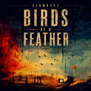 Birds Of Feather by Slowkeyz