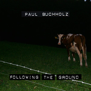 Following the Ground by Paul Buchholz