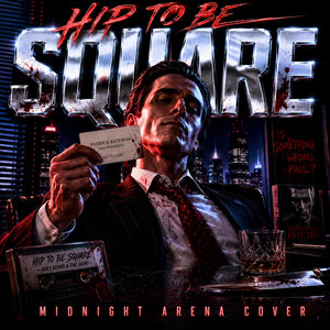 Hip To Be Square by Midnight Arena
