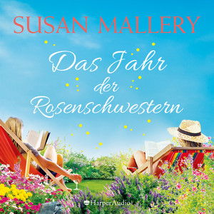Das Jahr der Rosenschwestern (Ungekürzt)