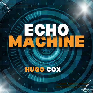 Echo Machine by Hugo Cox