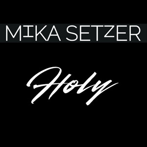 Holy by Mika Setzer