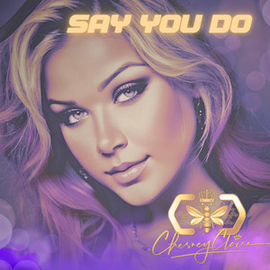 SAY YOU DO