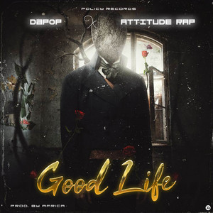 Good Life by Dapop, Attitude Rap