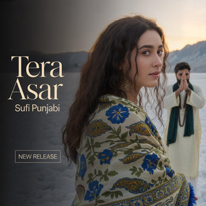 Tera Asar by Sufi-Punjabi