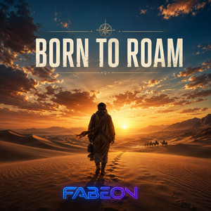 Born to Roam by FABEON