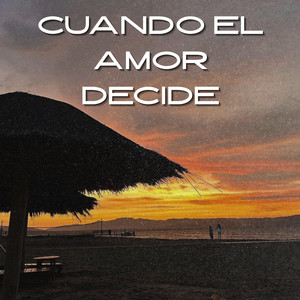 Cuando el Amor Decide by Nicolas Rey
