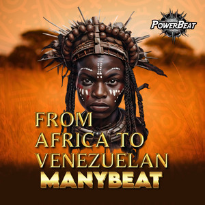 From Africa To Venezuelan by Manybeat