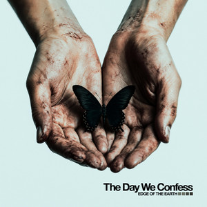 Edge of the Earth by The Day We Confess