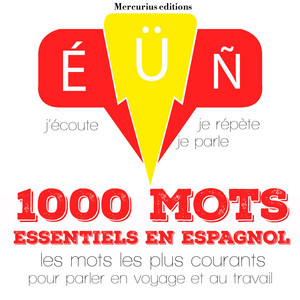 1000 mots essentiels en espagnol (J'écoute, je répète, je parle) Audiobook