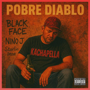 POBRE DIABLO by Kachapella, black face rd, Nino J, Starlin Inoa