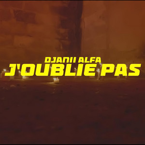 Djanii Alfa - J'oublie pas