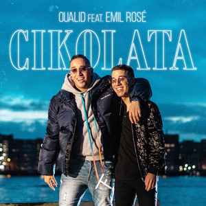 Cikolata (feat. Emil Rosé) by Oualid, Emil Rosé