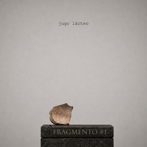 Fragmento #1 by Jugo Lácteo