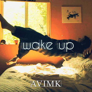 Wake Up by AVIMK