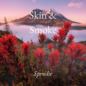 Skin & Smoke by sproshe