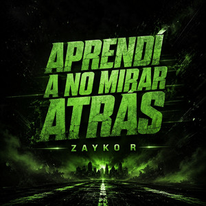APRENDÍ A NO MIRAR ATRÁS by ZAYKO R