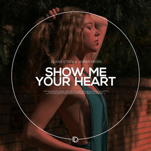 Show Me Your Heart by Oliver Stock, Jesper Froen