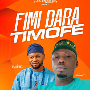 Fimi Dara Timofe by Olotu Yusuf Olamide