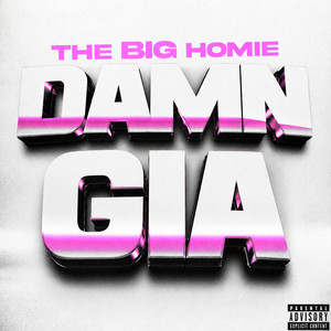 Damn Gia by The Big Homie