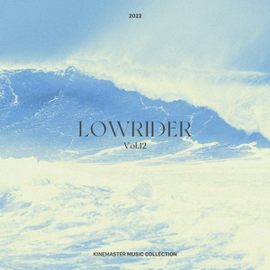 LOWRIDER Vol. 11, KineMaster Music Collection - Album by LowRider
