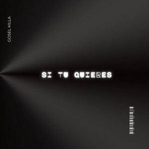 Si tu quieres by Gosel Killa