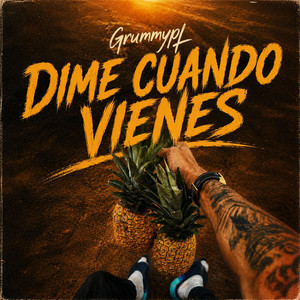 DIME CUANDO VIENES by GRUMMYPL