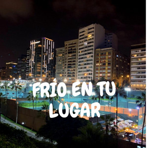 FRIO EN TU LUGAR by North Street
