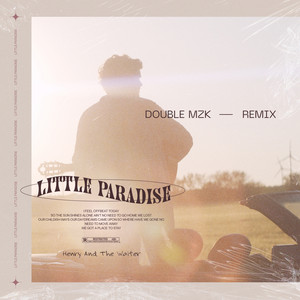 Little Paradise (Double MZK Remix) by Henry And The Waiter, Double MZK