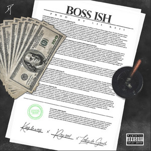 Boss Ish by Keez La Weez, Leeky Da Grinch, Ray Reed