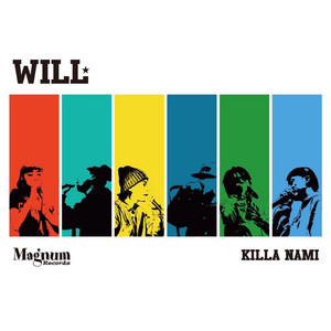WILL (feat. Rudebwoy Face, Rueed, Akane, PONY, D.D.S & 句潤) by KILLANAMI, Rudebwoy Face, RUEED, Akane, Pony, D.D.S, 句潤