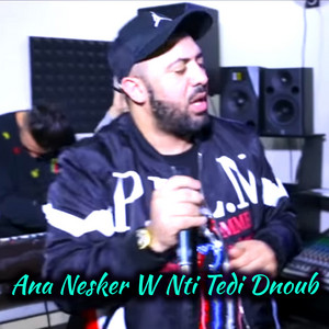 Hbib Himoun - Ana Nesker W Nti Tedi Dnoub