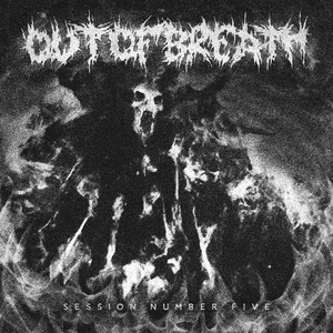 Session Number Five by Out Of Breath